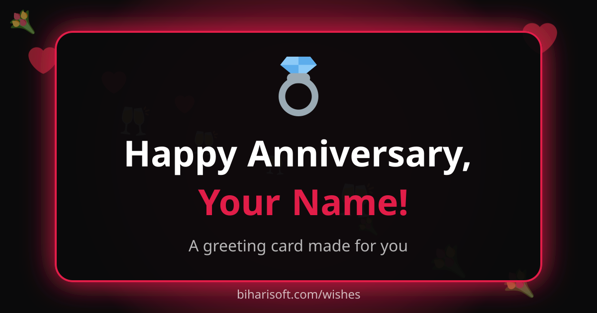 Happy Anniversary greeting card with a name, made with the free Biharisoft card maker