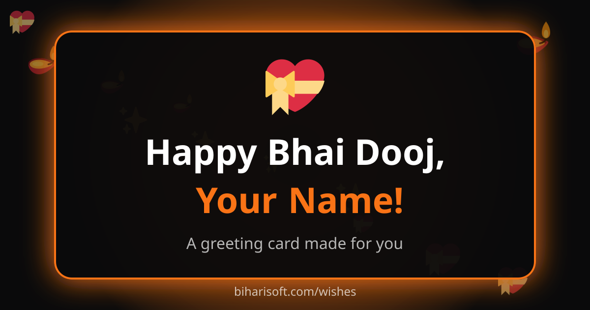 Happy Bhai Dooj greeting card with a name, made with the free Biharisoft card maker