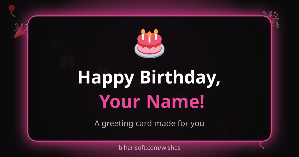 Happy Birthday greeting card with a name, made with the free Biharisoft card maker