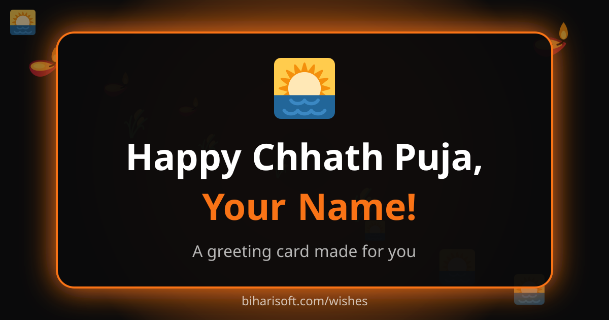 Happy Chhath Puja greeting card with a name, made with the free Biharisoft card maker