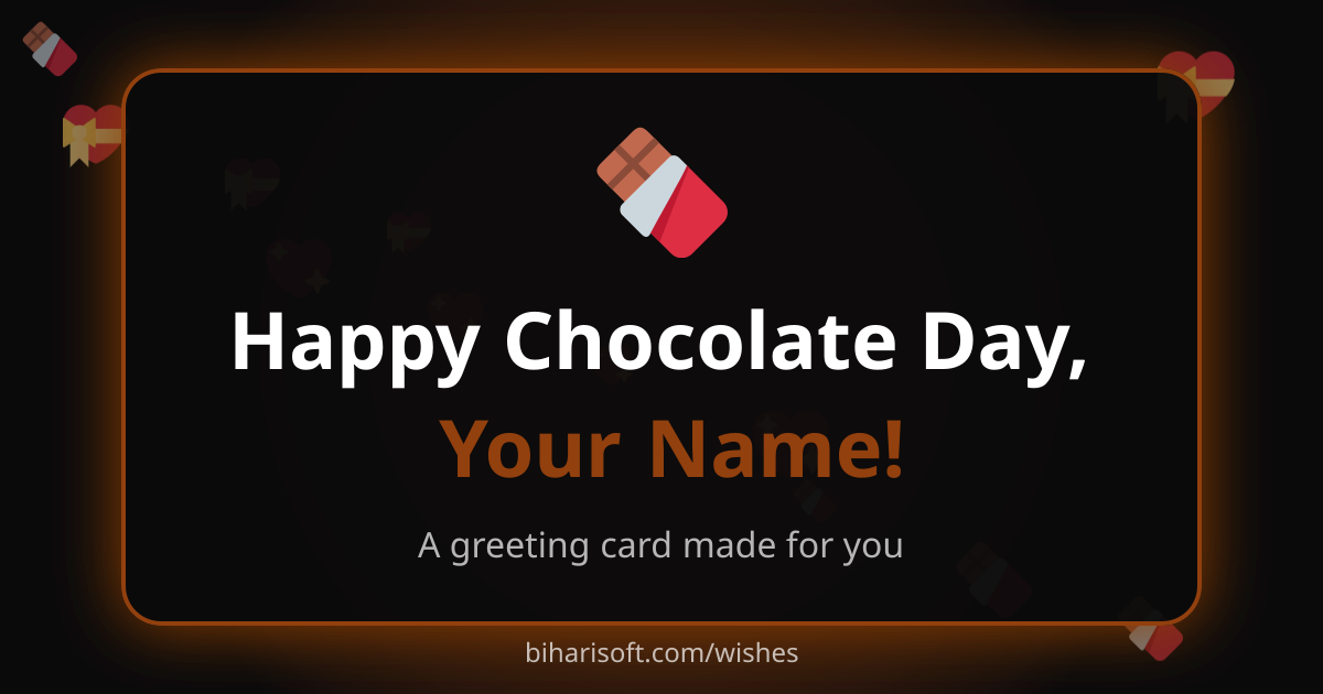 Happy Chocolate Day greeting card with a name, made with the free Biharisoft card maker