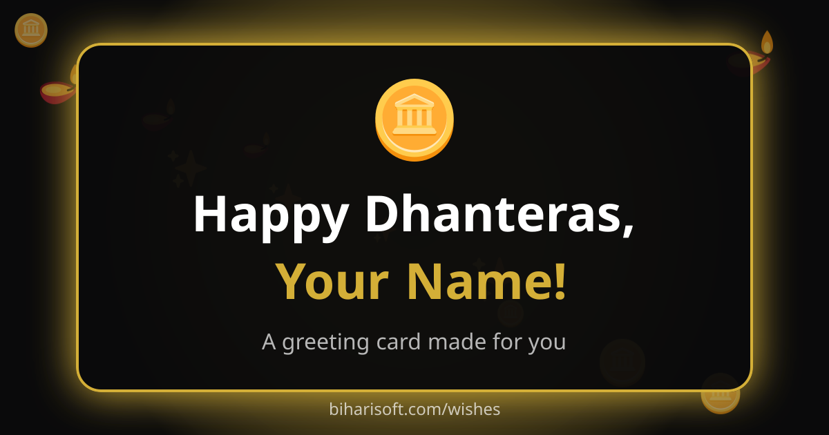 Happy Dhanteras greeting card with a name, made with the free Biharisoft card maker