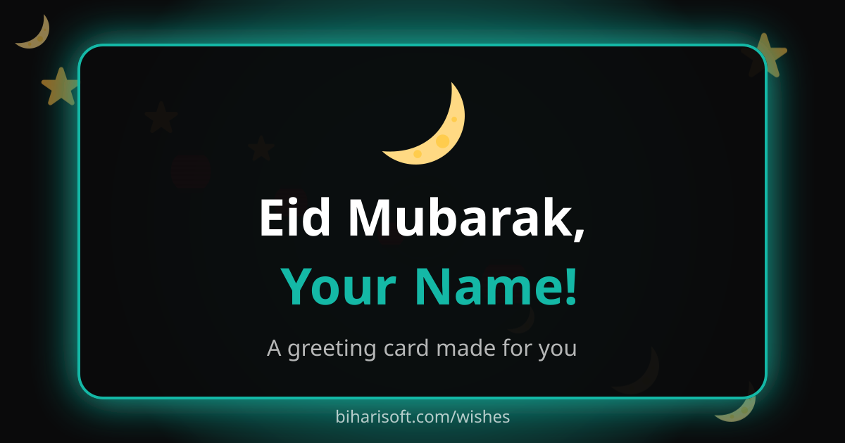 Eid Mubarak greeting card with a name, made with the free Biharisoft card maker