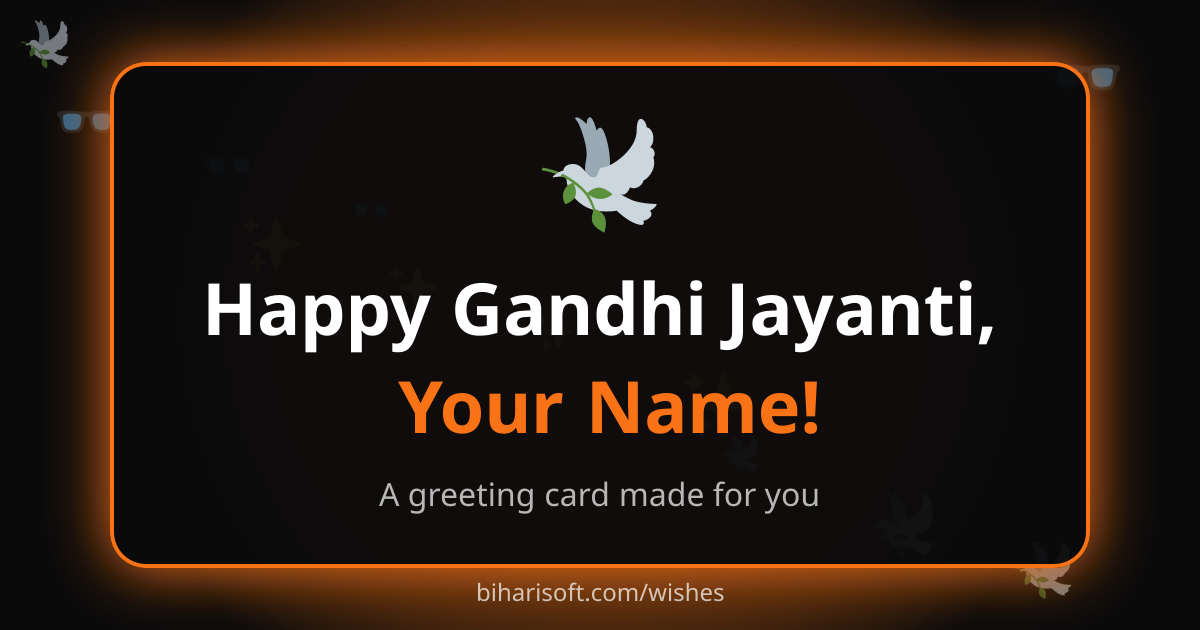 Happy Gandhi Jayanti greeting card with a name, made with the free Biharisoft card maker