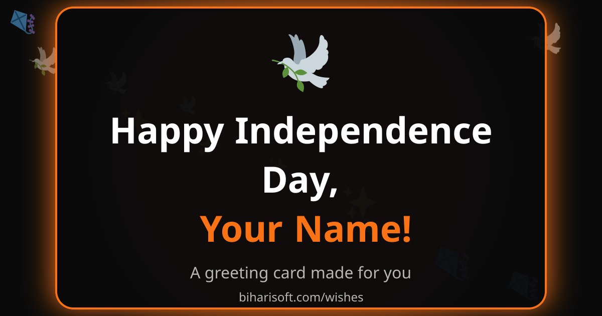 Happy Independence Day greeting card with a name, made with the free Biharisoft card maker