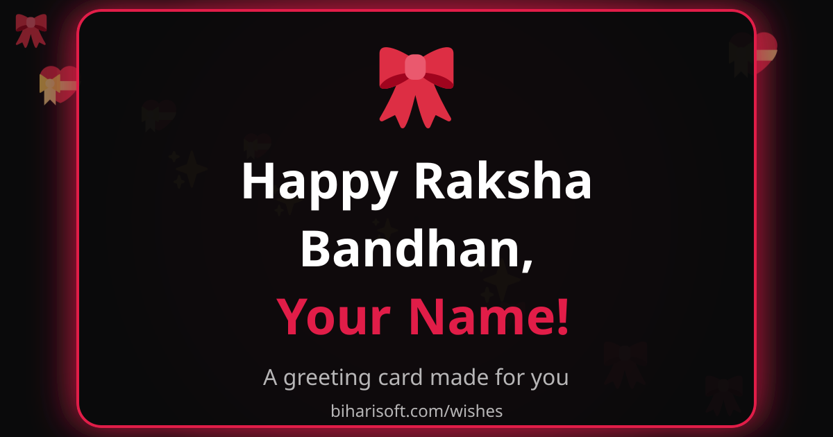 Happy Raksha Bandhan greeting card with a name, made with the free Biharisoft card maker