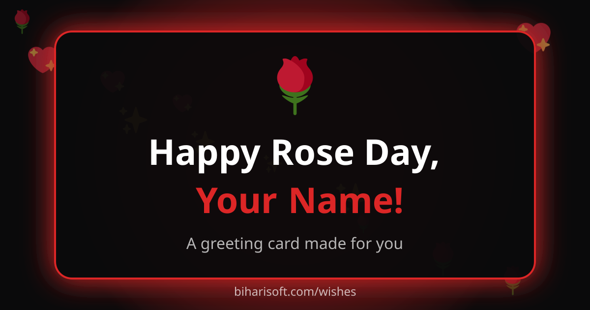 Happy Rose Day greeting card with a name, made with the free Biharisoft card maker